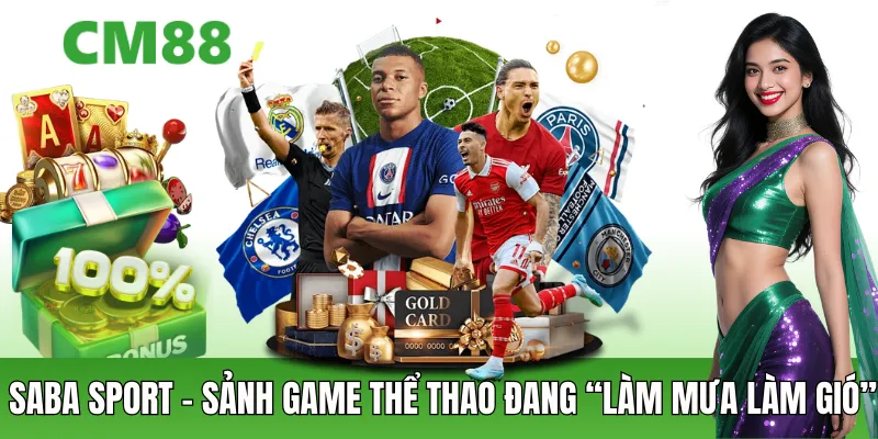 Saba Sport Cm88 – Sảnh Game Thể Thao Hot Bậc Nhất Hiện Nay