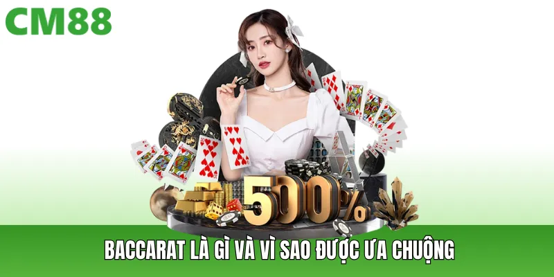 Baccarat là gì và vì sao được ưa chuộng
